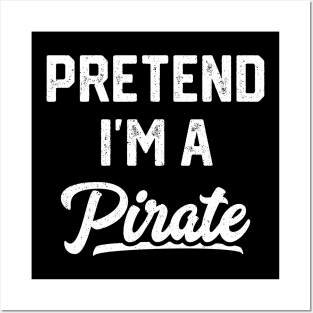 Pretend I'm A Pirate Funny Halloween Posters and Art